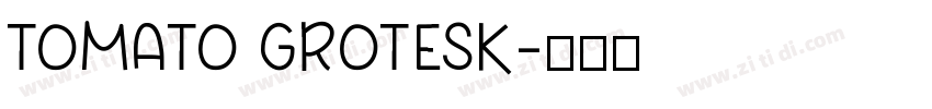 TOMATO GROTESK字体转换